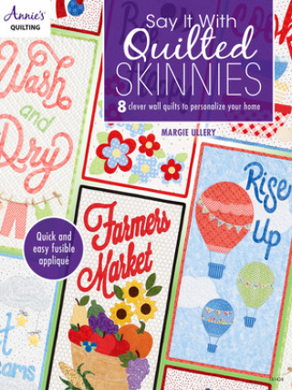 Book Say It with Quilted Skinnies Margie Ullery