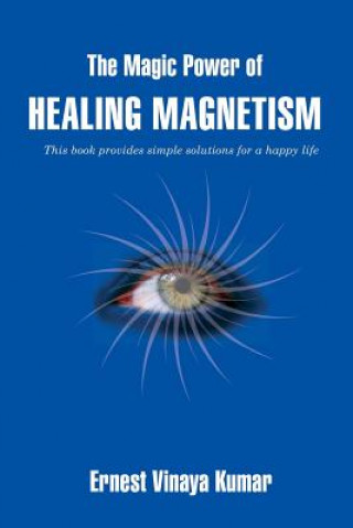 Carte The Magic Power of Healing Magnetism Ernest Vinaya Kumar