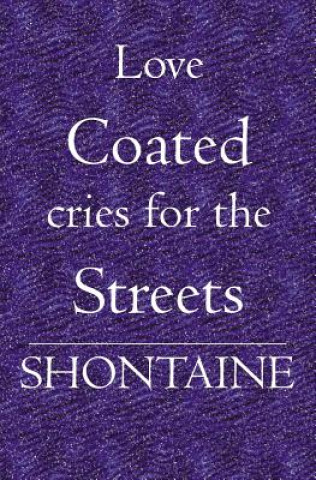 Carte love coated cries for the streets Shontaine Ayers