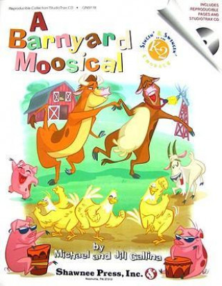 Książka A Barnyard Moosical: Singin' & Swingin' at the K-2 Chorale Series [With CD] Jill Gallina