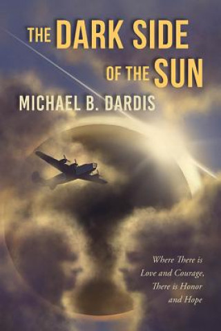 Knjiga The Dark Side of the Sun Michael B. Dardis