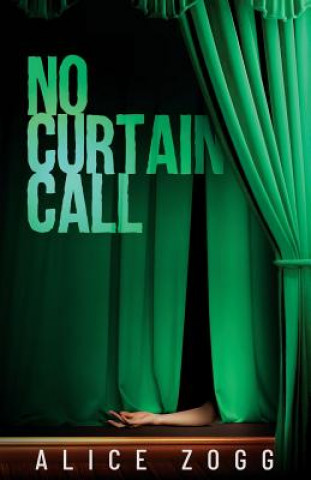 Libro No Curtain Call Alice Zogg