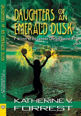 Könyv Daughters of an Emerald Dusk Katherine V. Forrest
