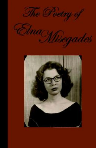 Kniha The Poetry of Elna Misegades Elna Misegades