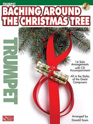 Книга Baching Around the Christmas Tree: Trumpet [With CD] Hal Leonard Corp