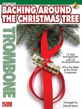 Книга Baching Around the Christmas Tree: Trombone [With CD] Hal Leonard Corp