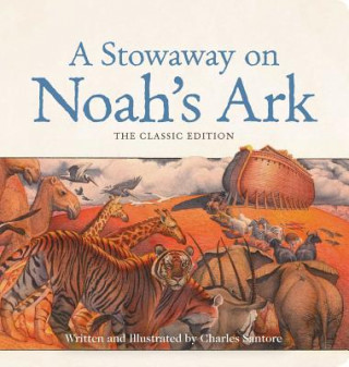 Buch A Stowaway on Noah's Ark Oversized Padded Board Book: The Classic Edition Charles Santore