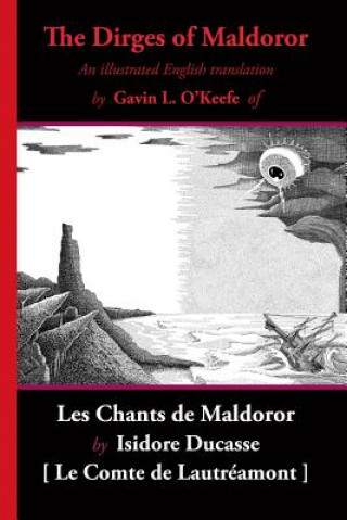 Книга The Dirges of Maldoror: An Illustrated English Translation of Les Chants de Maldoror Comte De Lautreamont