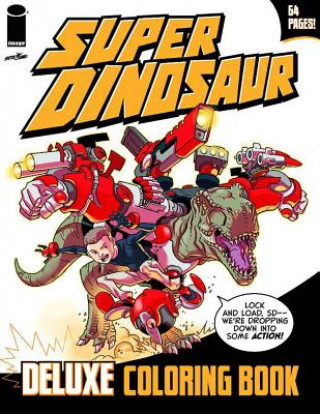 Könyv Super Dinosaur Deluxe Coloring Book Robert Kirkman
