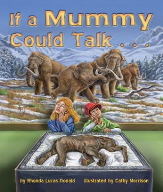Kniha If a Mummy Could Talk . . . Rhonda Lucas Donald