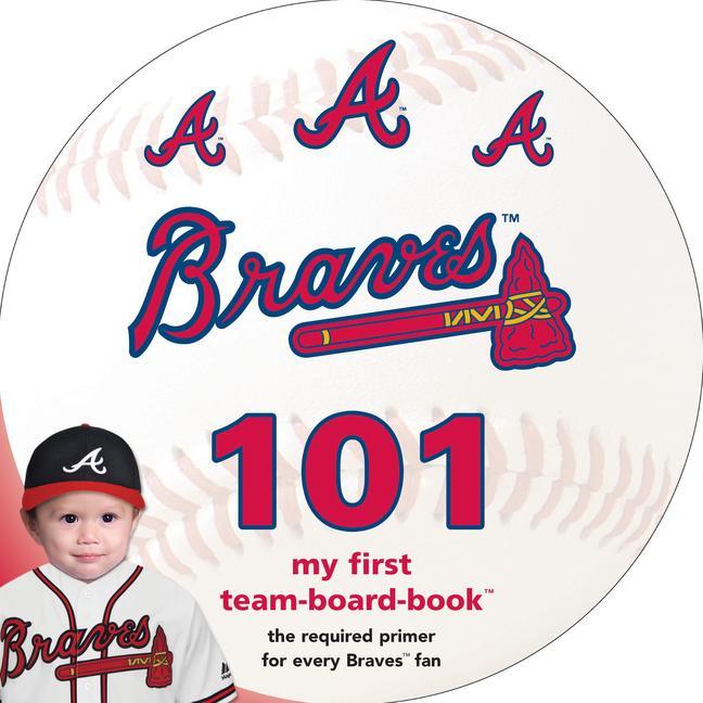 Książka Atlanta Braves 101: My First Team-Board-Book Brad M. Epstein