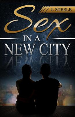 Kniha Sex In a New City J. Steele