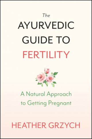Kniha Ayurvedic Guide to Fertility 