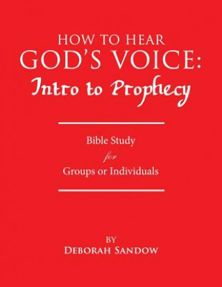 Livre How to Hear God's Voice: Intro to Prophecy Deborah Sandow