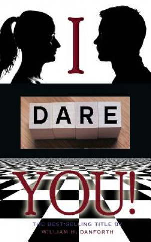 Книга I dare you William H Danforth