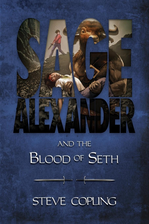 Könyv Sage Alexander and the Blood of Seth Steve Copling