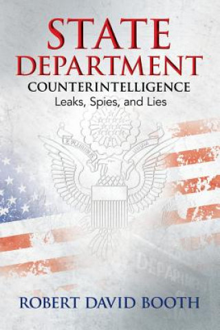 Kniha State Department Counterintelligence Robert D Booth