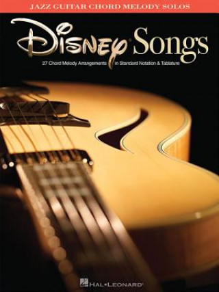 Carte Disney Songs: Jazz Guitar Chord Melody Solos Hal Leonard Corp