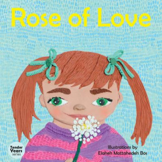 Kniha Rose of Love Elaheh Mottahedeh Bos