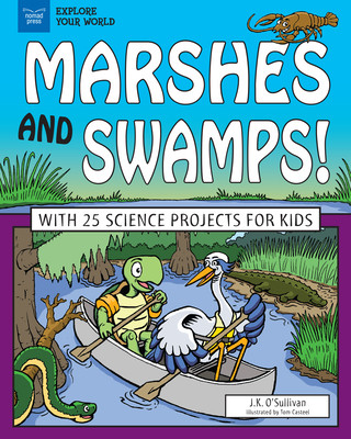 Książka Marshes and Swamps!: With 25 Science Projects for Kids J. K> O'Sullivan