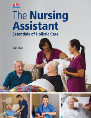 Książka The Nursing Assistant Softcover: Essentials of Holistic Care Sue Roe