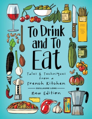 Book To Drink and To Eat: New Edition Guillaume Long