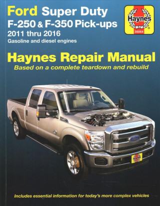 Книга Ford Super Duty F-250 & F-350 Pick-Ups 2011 Thru 2016 Haynes Repair Manual Haynes Publishing