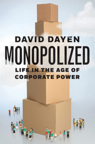 Knjiga Monopolized David Dayen