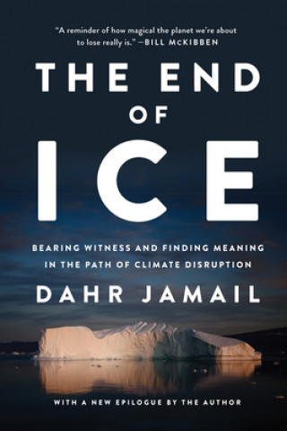 Kniha End Of Ice Dahr Jamail