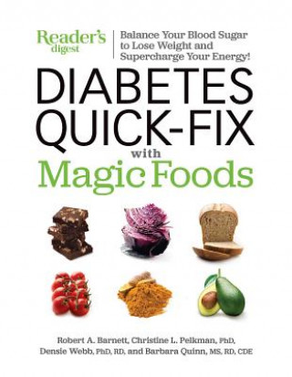 Kniha Diabetes Quick-Fix with Magic Foods: Balance Your Blood Sugar to Lose Weight and Supercharge Your Energy! Robert A. Barnett