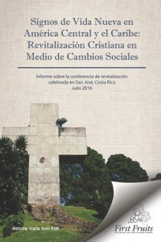 Kniha Signos de Vida Nueva en América Central y el Caribe: Revitalización cristiana en medio de cambios sociales Karla Ann Koll