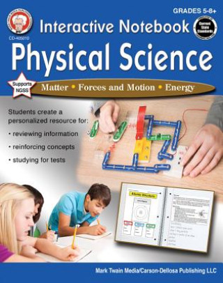 Carte Interactive Notebook: Physical Science, Grades 5 - 8 Schyrlet Cameron