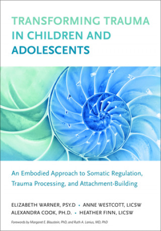 Carte Transforming Trauma in Children and Adolescents Elizabeth Warner