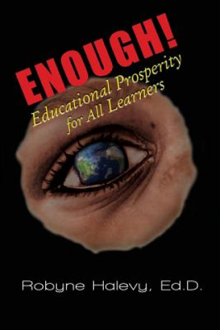 Knjiga Enough! Educational Prosperity for All Learners Robyne Halevy