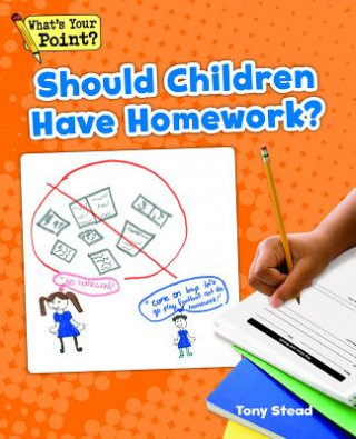 Kniha Should Children Have Homework? Tony Stead