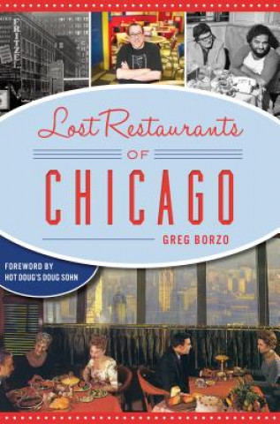 Buch Lost Restaurants of Chicago Greg Borzo