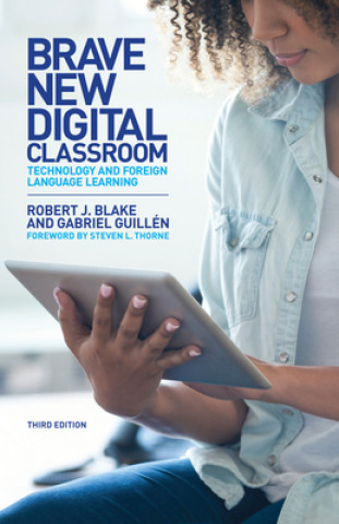 Книга Brave New Digital Classroom Robert J. Blake