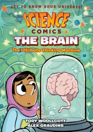 Книга Science Comics: The Brain: The Ultimate Thinking Machine Tory Woollcott