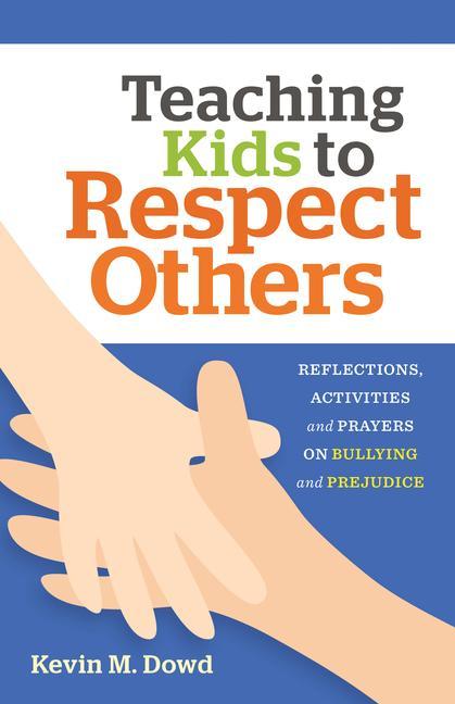 Boek Teaching Kids to Respect Others: Reflections, Activities & Prayers for Catechists and Families Kevin Dowd