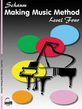 Book Making Music Method: Level 4 Intermediate Level John W. Schaum