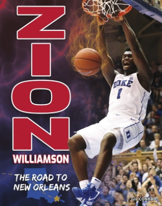 Kniha Zion Williamson: The Road to New Orleans Gil Conrad