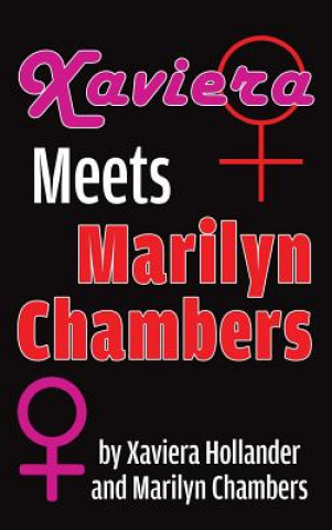 Kniha Xaviera Meets Marilyn Chambers (hardback) Xaviera Hollander