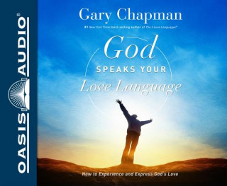 Audio God Speaks Your Love Language (Library Edition): How to Express and Experience God's Love Chris Fabry