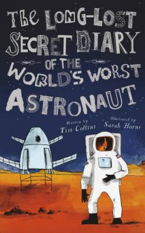 Könyv The Long-Lost Secret Diary of the World's Worst Astronaut Tim Collins