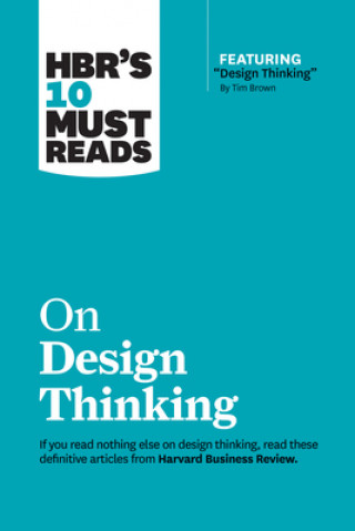 Kniha HBR's 10 Must Reads on Design Thinking (with featured article "Design Thinking" By Tim Brown) Harvard Business Review