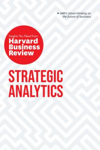 Kniha Strategic Analytics: The Insights You Need from Harvard Business Review Harvard Business Review