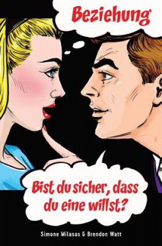 Kniha Beziehung - bist Du sicher, dass Du eine willst? (German) Simone Milasas