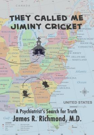 Kniha They Called Me Jiminy Cricket: A Psychiatrist's Search for Truth James R. Richmond M. D.