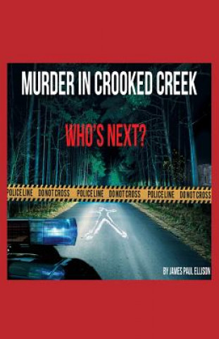 Książka Murder in Crooked Creek: Who's Next? James Paul Ellison