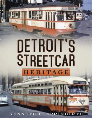 Carte Detroit&#700;s Streetcar Heritage Kenneth C. Springirth